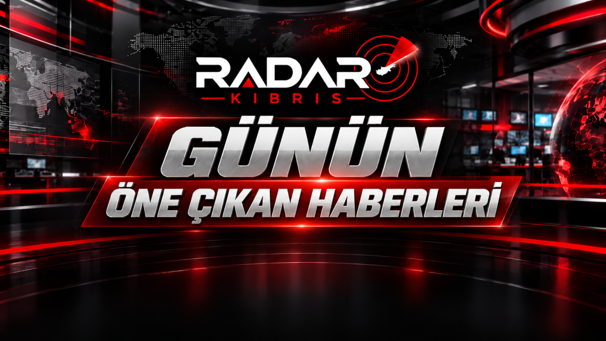 İŞTE GÜNÜN ÖNE ÇIKAN HABERLERİ